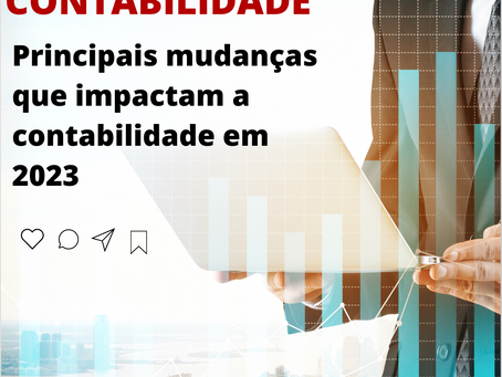 Principais mudanças que impactam a contabilidade em 2023
