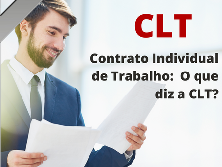 Contrato Individual de Trabalho: O que diz a CLT?