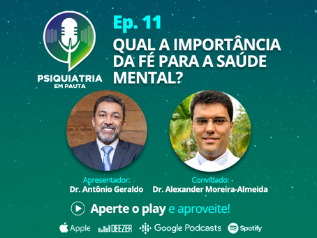 Psiquiatria em Pauta: qual é a importância da fé para a saúde mental?