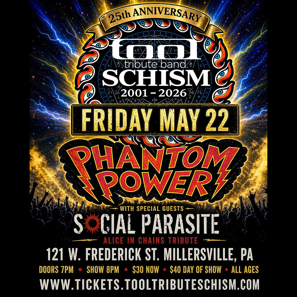 5/22 Tool tribute Schism 25th Anniversary Party at Phantom Power in Millersville, PA with AIC tribute Social Parasite