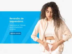 Reversão de laqueadura: fatores que influenciam sucesso 