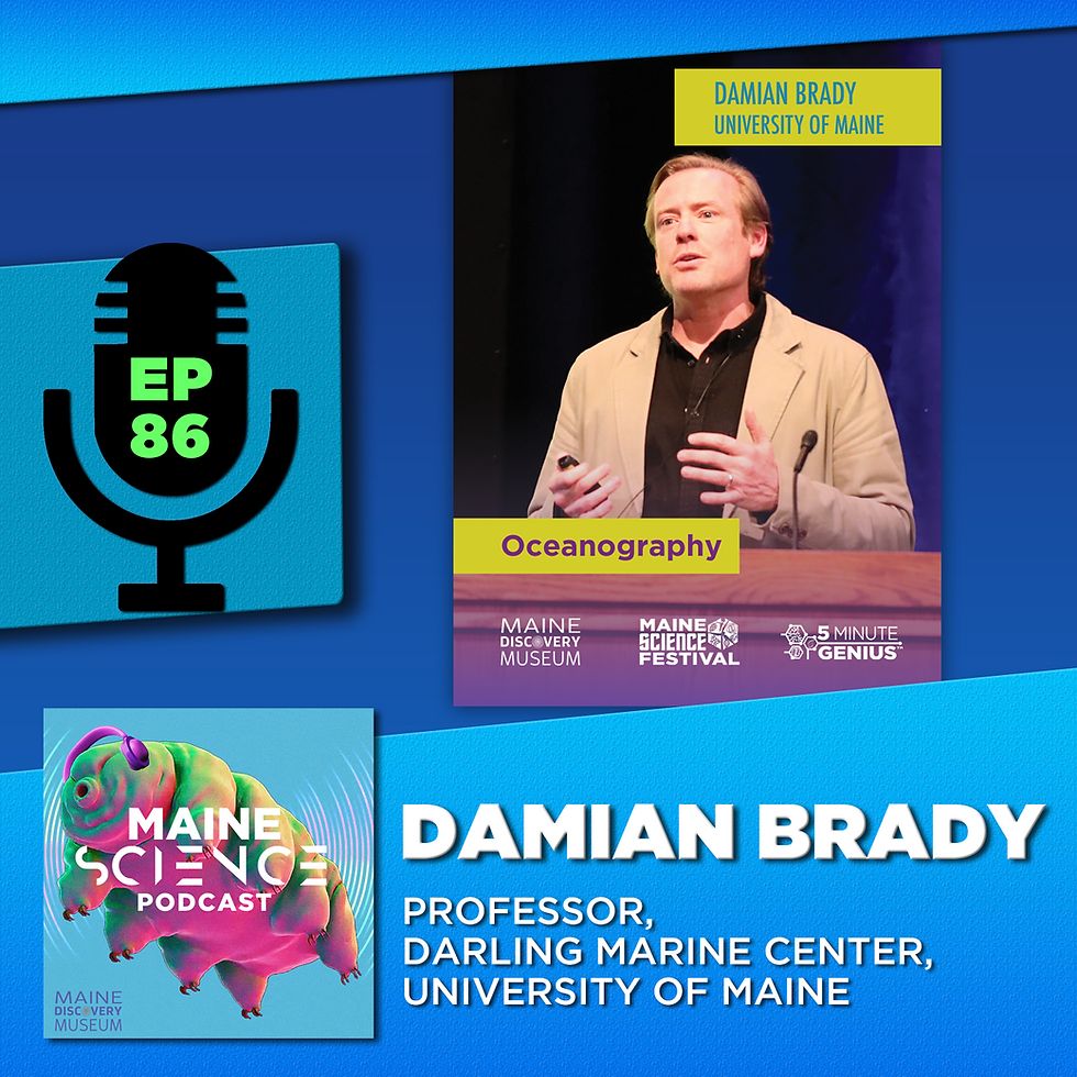Maine Science Podcast - Damian Brady, episode 86