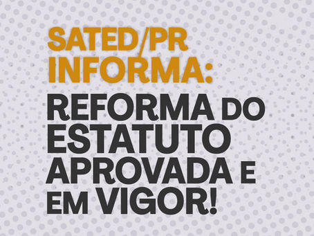 O novo Estatuto do SATED/PR está em vigor! 
