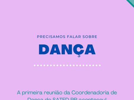 Coordenadoria de Dança do SATED PR realiza primeira reunião oficial!