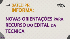 NOVAS ORIENTAÇÕES PARA RECURSO DO EDITAL DA TÉCNICA