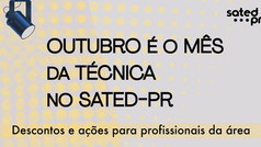 MÊS DA TÉCNICA COMEÇOU ESSA SEMANA NO SATED-PR, COM DESCONTOS E AÇÕES PARA PROFISSIONAIS DA ÁREA