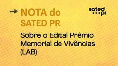 Nota do SATED/PR: Sobre o Edital Prêmio Memorial de Vivências (LAB)