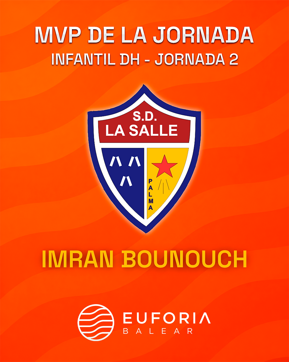 Imran Bounouch, del SD La Salle, MVP de Infantil División de Honor, jornada 2. Cartel de Euforia Balear.