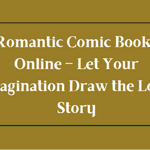 Romantic Comic Books Online – Meet Your Fantasy Romance in Words