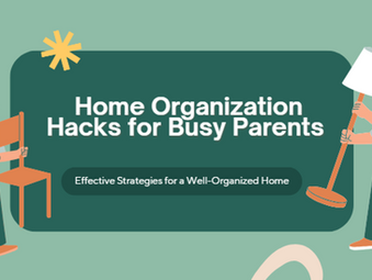 Home Organization Hacks for Busy Parents Who Work Full-Time