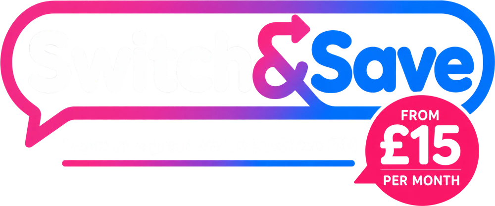 Switch and Save from £15 per month