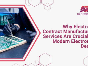 Why electronics contract manufacturing services are crucial for electronics design blog guide
