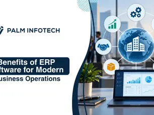 ERP software benefits for modern business operations