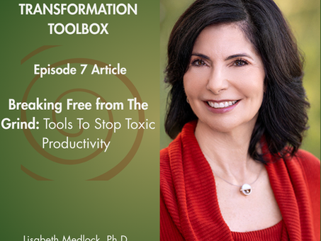 Episode 7: Tools to Break Free from The Grind and Stop Toxic Productivity