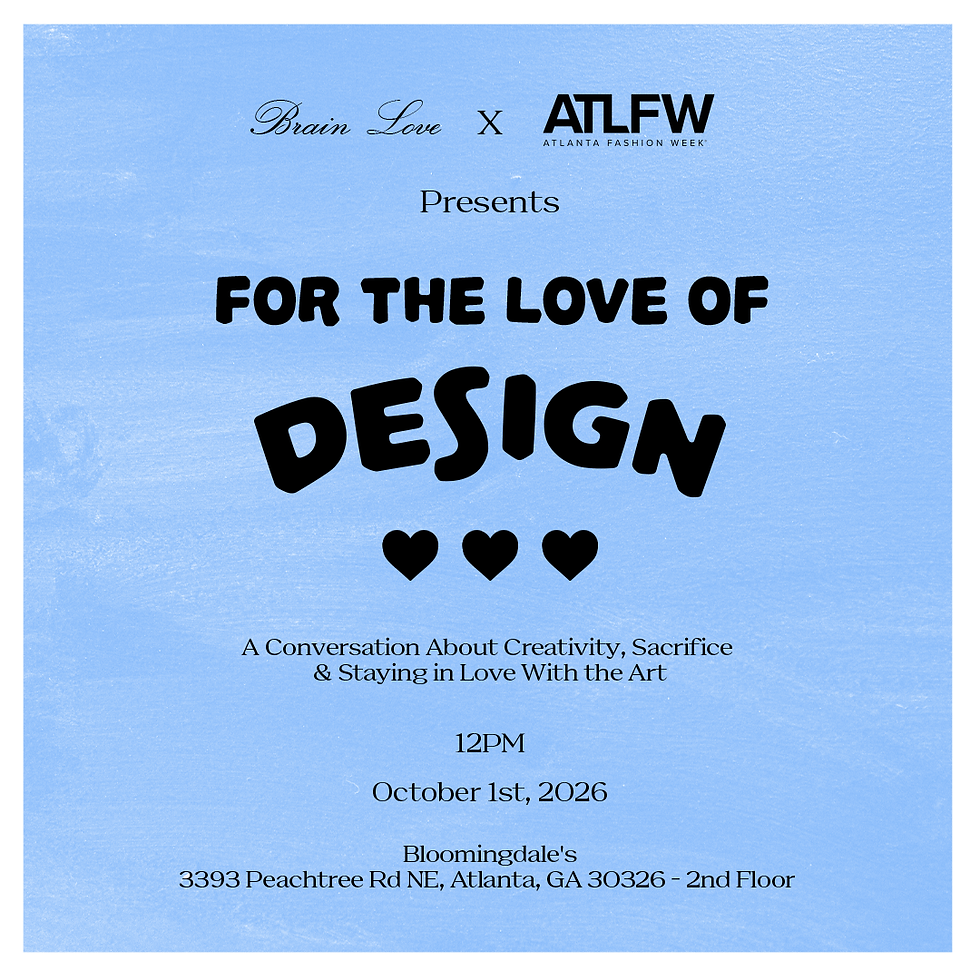 For the Love of Design / ATLFW Official Event