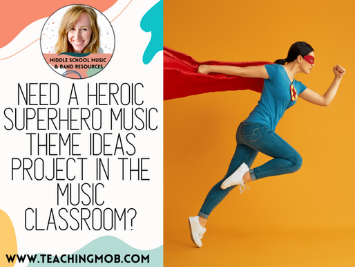 Need A Heroic Superhero Music Theme Ideas Project in the Music Classroom?