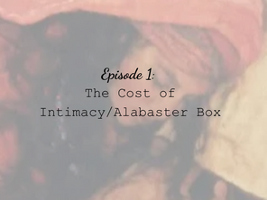 "Alabaster box representing devotion, intimacy, and faith-driven sacrifice, illustrating the theme of Episode 1 in the 'In Wait' series."