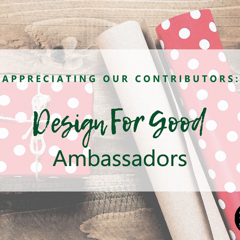 Labour Day 2018 Special: Thank You, Design For Good Ambassadors