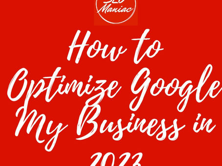 How to Optimize Google My Business in 2023