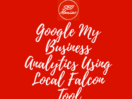 Google My Business Analytics Using Local Falcon Tool in 2023