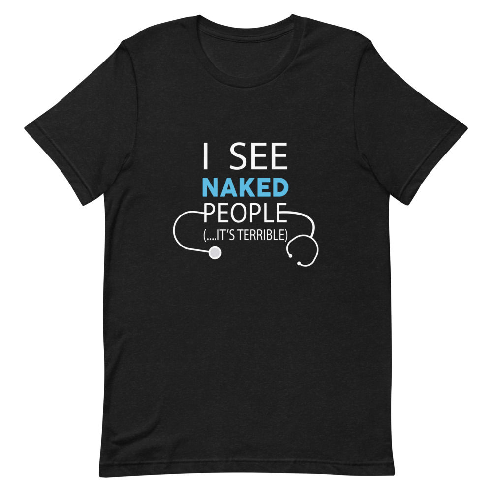 I See Naked People & It's Terrible Short-Sleeve Unisex T-Shirt 