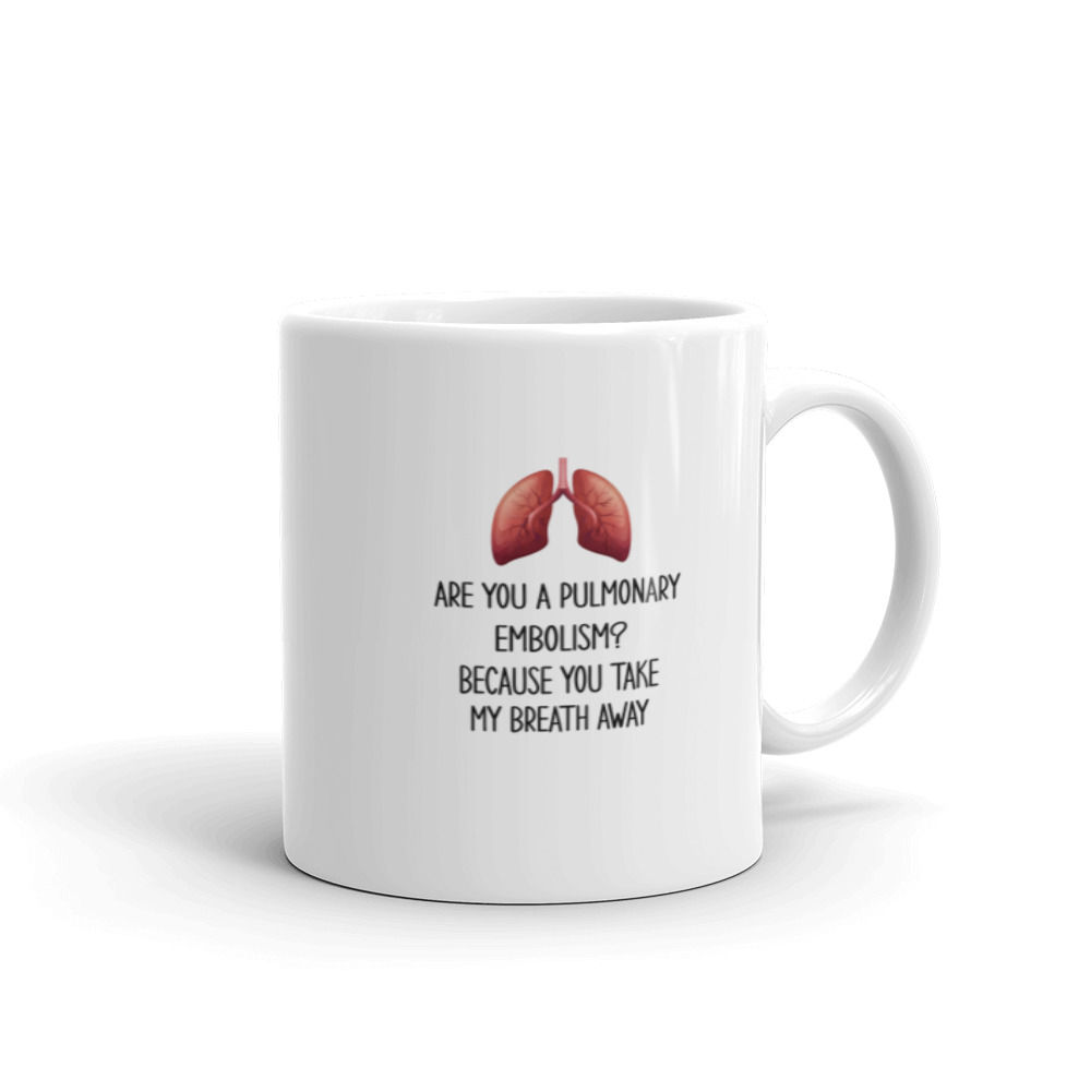 Are You A Pulmonary Embolism? Glossy Mug