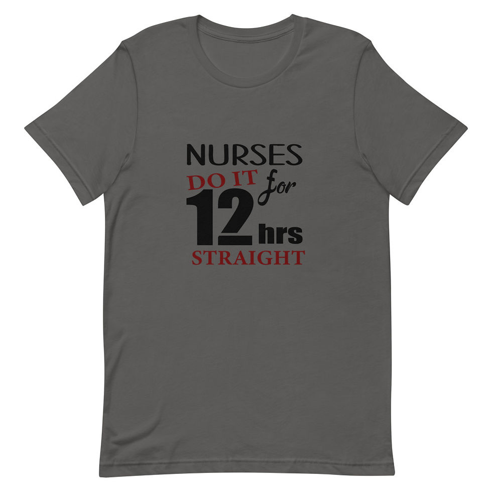 Thumbnail: Nurses Do It For 12 Hrs Straight Short Sleeve Unisex T-Shirt 