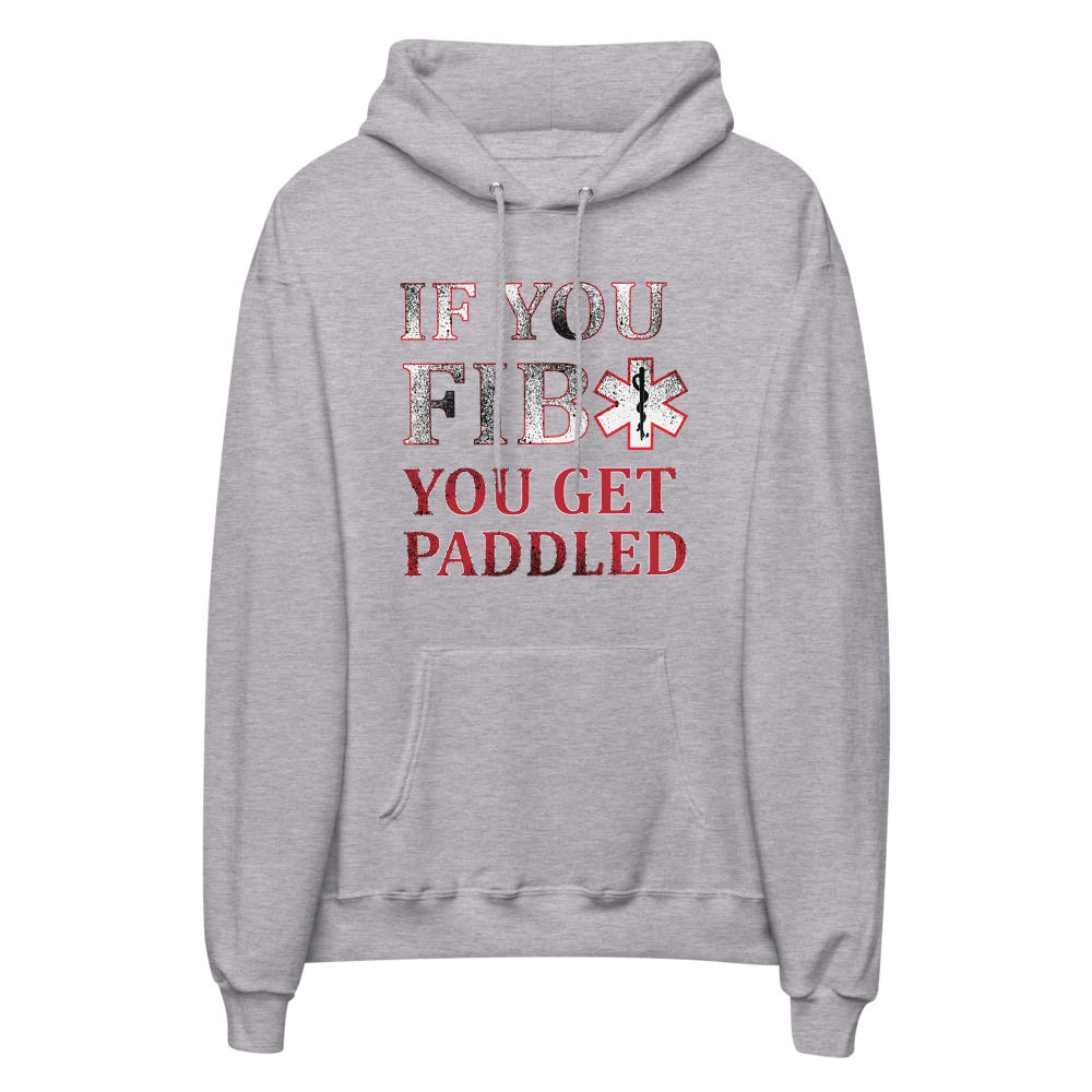 If You FIB You Get Paddled unisex fleece hoodie
