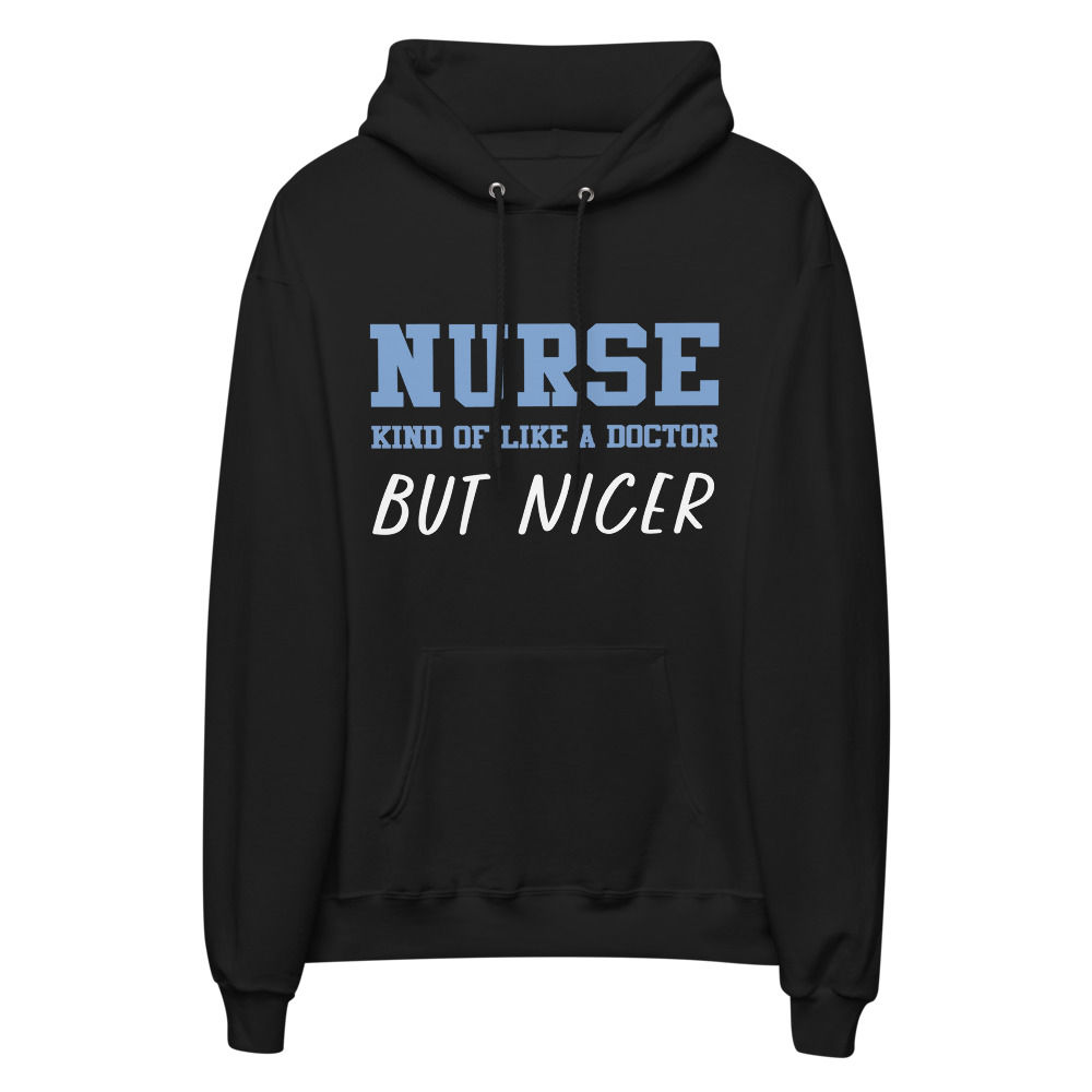 Nurse Like A Doctor But Nicer Unisex fleece hoodie