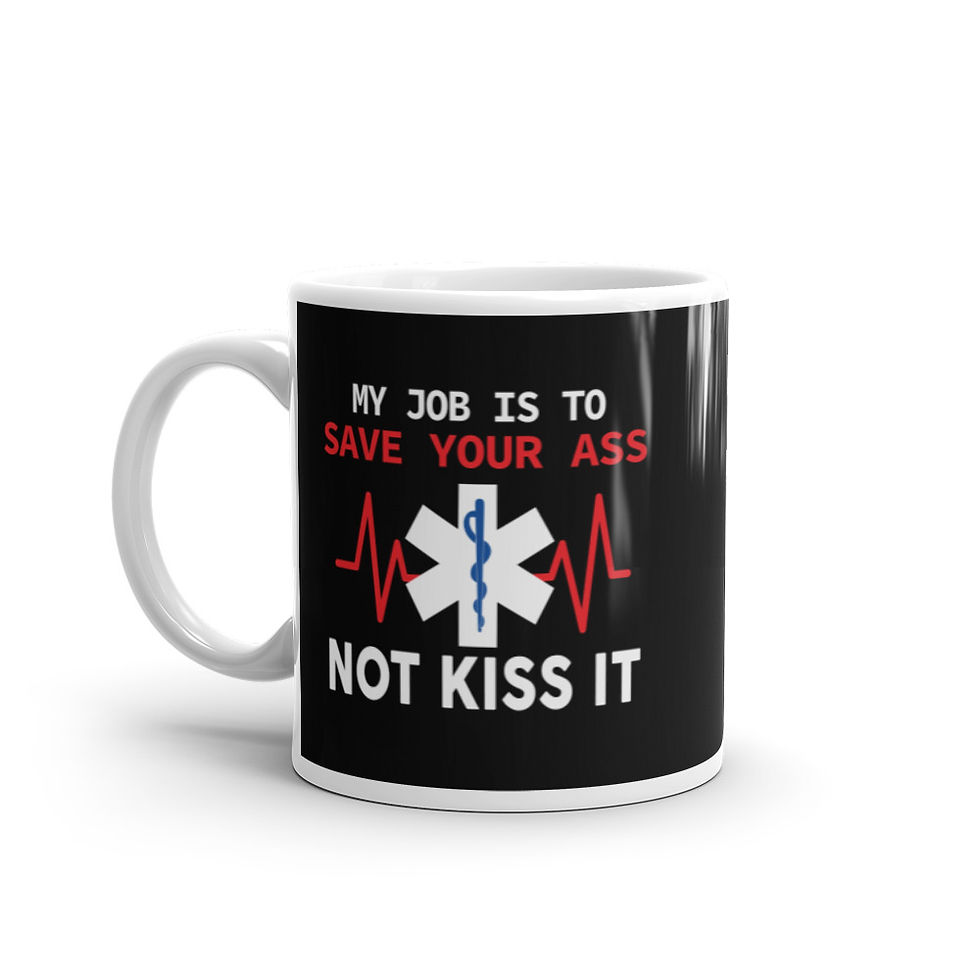 Thumbnail: My Job Is To Save Your A** Not Kiss It Glossy Mug