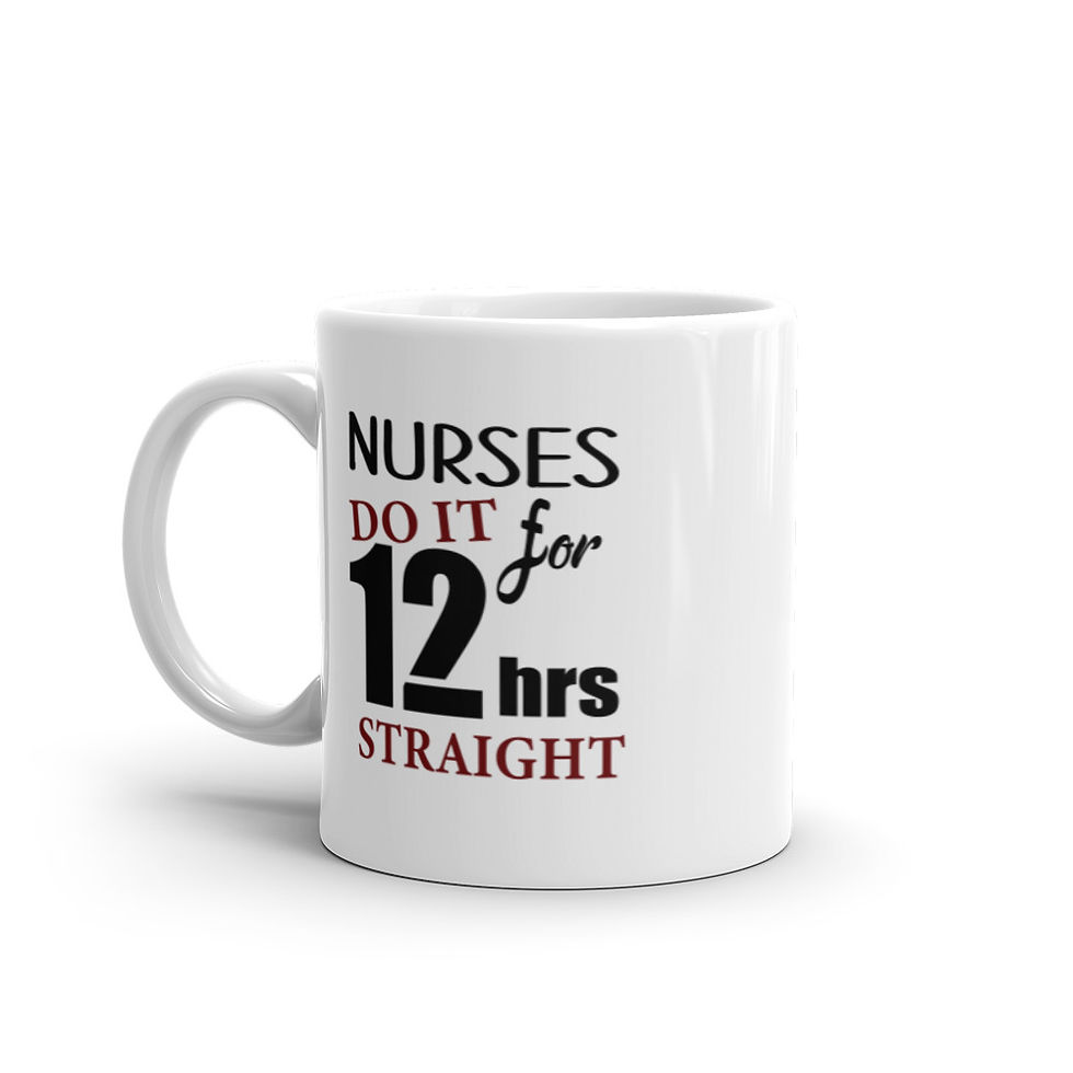 Thumbnail: Nurses Do It For 12 Hrs Straight Glossy Mug