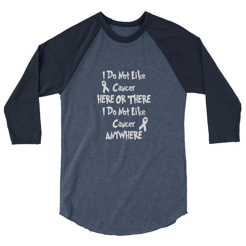 I Do Not Like Cancer Anywhere 3/4 sleeve raglan shirt Front