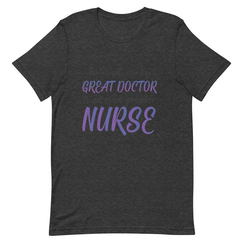 Thumbnail: Behind Every Great Doctor Is An Even Greater Nurse Short Sleeve Unisex T-Shirt 