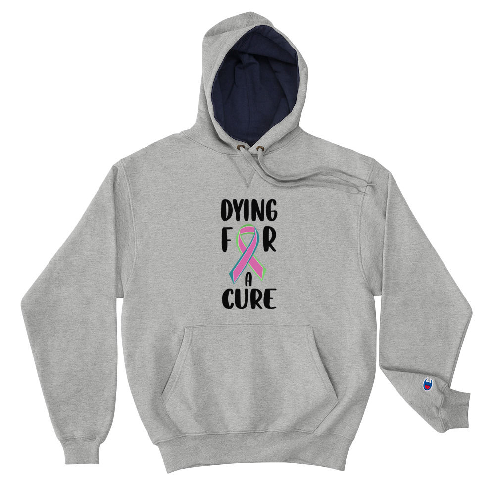 Dying For a Cure Champion  Hoodie Front 