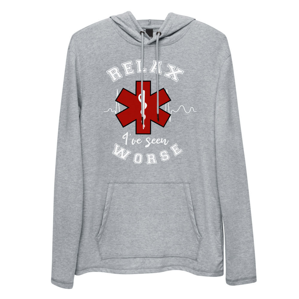 Relax I've Seen Worse Lightweight Hoodie Front