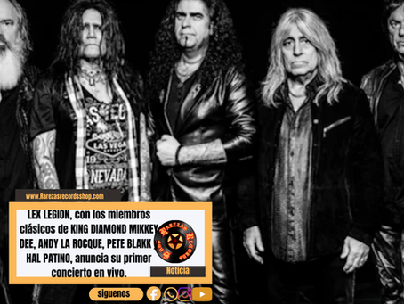 LEX LEGION, con los miembros clásicos de KING DIAMOND MIKKEY DEE, ANDY LA ROCQUE, PETE BLAKK y HAL PATINO, anuncia su primer concierto en vivo.