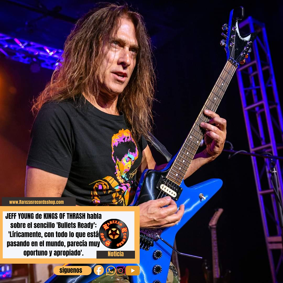 JEFF YOUNG de KINGS OF THRASH habla sobre el sencillo 'Bullets Ready': 'Líricamente, con todo lo que está pasando en el mundo, parecía muy oportuno y apropiado'.