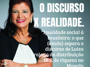 Igualdade social à brasileira: o que (ainda) separa o discurso de Luiza Trajano da distribuição real de riqueza no Magalu