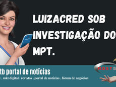 LuizaCred no alvo do Ministério Público do Trabalho