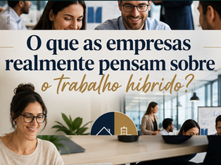 O que as empresas realmente pensam sobre o trabalho híbrido?