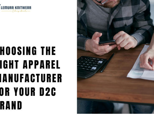 Choosing the Right Apparel Manufacturer for Your D2C Brand - A Complete Guide