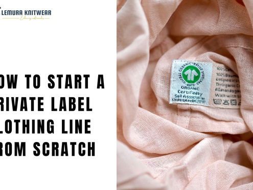 How to Start a Private Label Clothing Line from Scratch