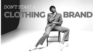 Why You Should Never Start a Clothing Brand (Unless You Know This)