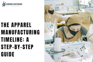 The Apparel Manufacturing Timeline: A Step-by-Step Guide