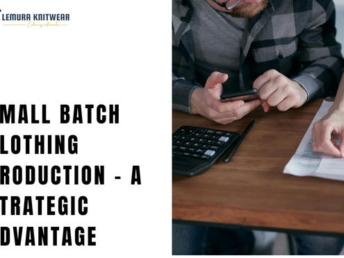 Small Batch Clothing Production - A Strategic Advantage for D2C Fashion Brands