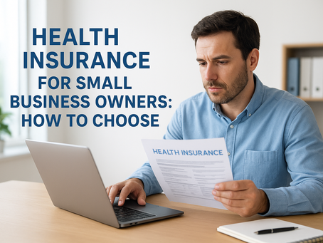 Health Insurance for Small Business Owners: How To Choose