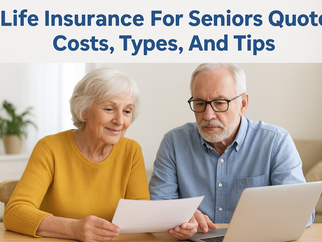 Life Insurance For Seniors Quote: Costs, Types, And Tips