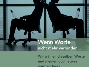 Wenn Worte nicht mehr verbinden.....