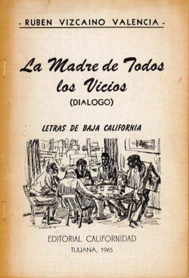 Rubén Vizcaíno, La madre de todos los vicios