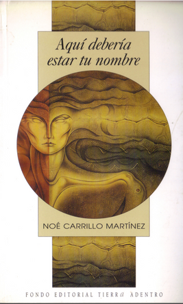 Noé Carrillo Martínez, Aquí debería estar tu nombre